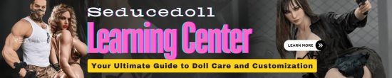 Seduceddoll learning center guide for doll care and customization tutorials.